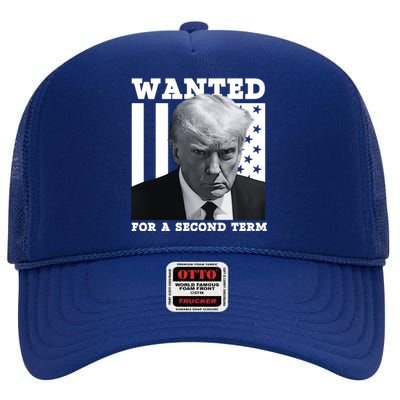 Trump 2024 Wanted For A 2nd Term High Crown Mesh Back Trucker Hat