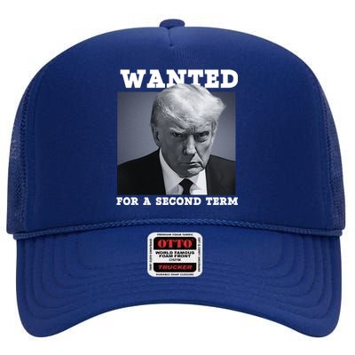 Trump 2024 Wanted For A 2nd Term High Crown Mesh Back Trucker Hat