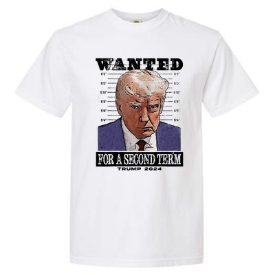 Trump 2024 Wanted For A 2nd Term Garment-Dyed Heavyweight T-Shirt