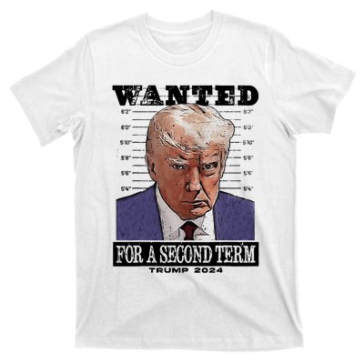 Trump 2024 Wanted For A 2nd Term T-Shirt