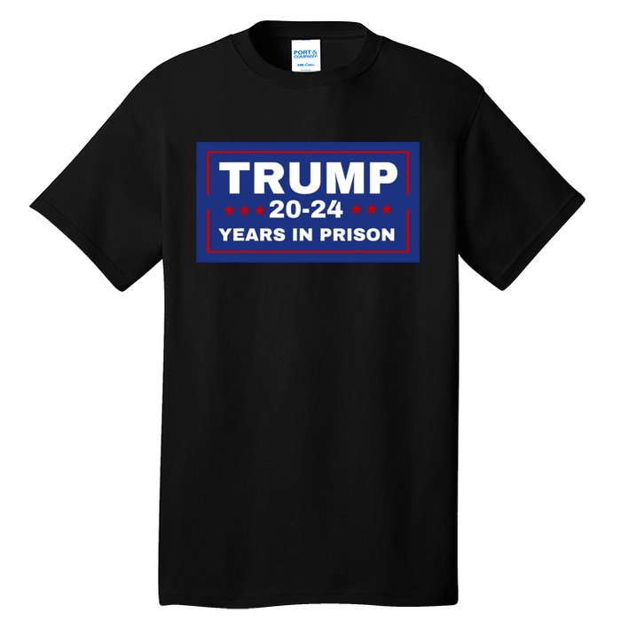 Trump 20,24 Years In Prison, Democrats Liberals Tall T-Shirt