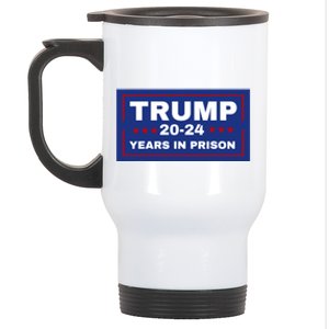 Trump 20,24 Years In Prison, Democrats Liberals Stainless Steel Travel Mug