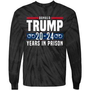 Trump 20,24 Years In Prison, Democrats Liberals Tie-Dye Long Sleeve Shirt