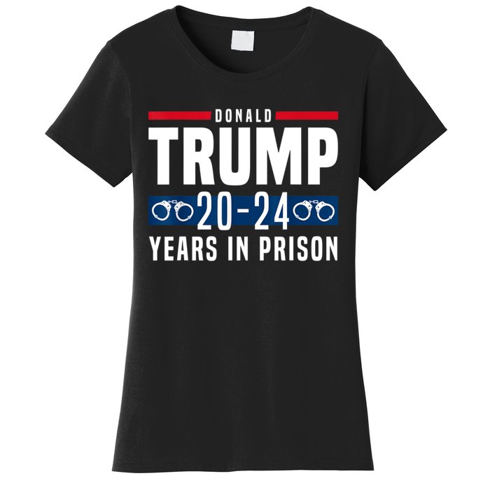 Trump 20,24 Years In Prison, Democrats Liberals Women's T-Shirt