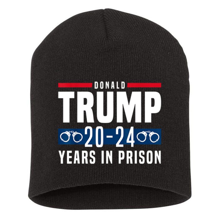 Trump 20,24 Years In Prison, Democrats Liberals Short Acrylic Beanie