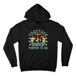 Together 25 Years Forever To Go 25th Wedding Anniversary Tall Hoodie