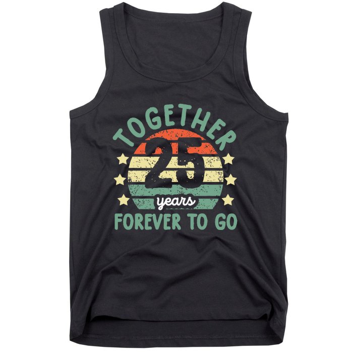 Together 25 Years Forever To Go 25th Wedding Anniversary Tank Top