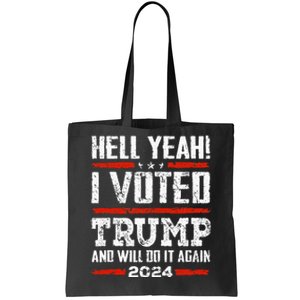 Trump 2024 Yeah! I Voted Trump And Will Do It Again Tote Bag