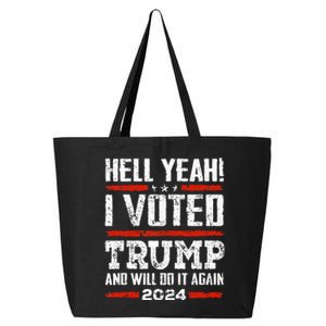 Trump 2024 Yeah! I Voted Trump And Will Do It Again 25L Jumbo Tote