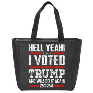 Trump 2024 Yeah! I Voted Trump And Will Do It Again Zip Tote Bag