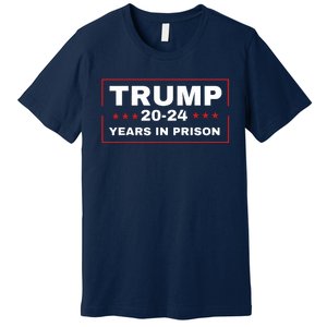 Trump 2024 Years In Prison Democrats Liberals Vote Blue Premium T-Shirt