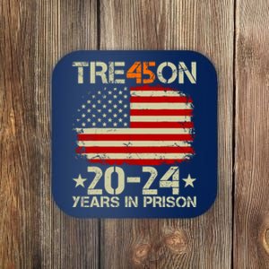 Tre45on 2024 Years In Prison AntI Trump 2024 Coaster