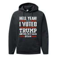 Trump 2024 Yeah! I Voted Trump And Will Do It Again Funny Performance Fleece Hoodie