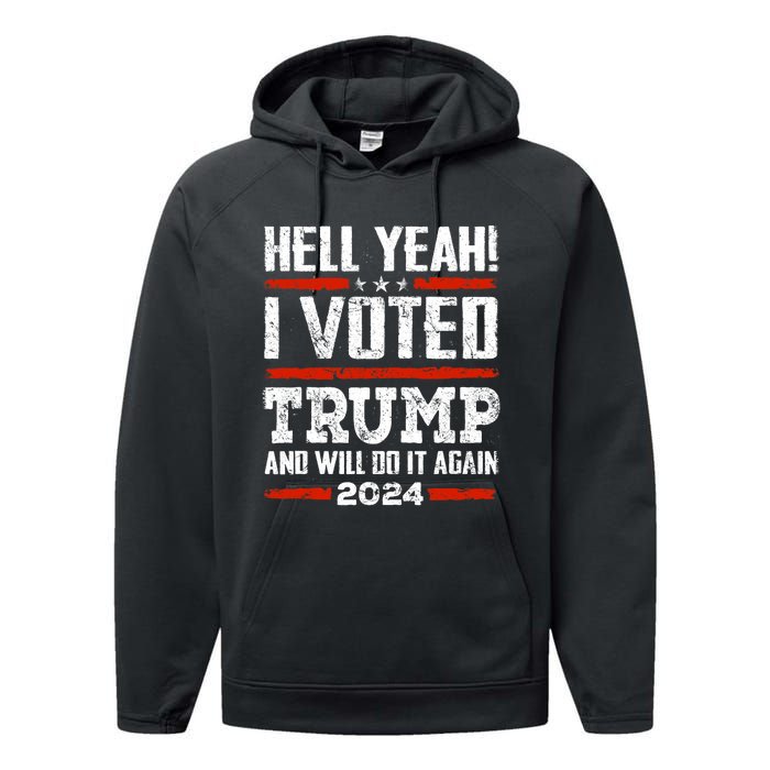 Trump 2024 Yeah! I Voted Trump And Will Do It Again Funny Performance Fleece Hoodie