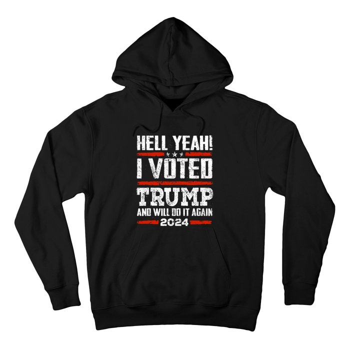 Trump 2024 Yeah! I Voted Trump And Will Do It Again Funny Hoodie