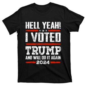 Trump 2024 Yeah! I Voted Trump And Will Do It Again Funny T-Shirt