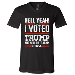 Trump 2024 Yeah! I Voted Trump And Will Do It Again Funny V-Neck T-Shirt