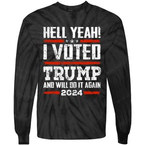 Trump 2024 Yeah! I Voted Trump And Will Do It Again Funny Tie-Dye Long Sleeve Shirt