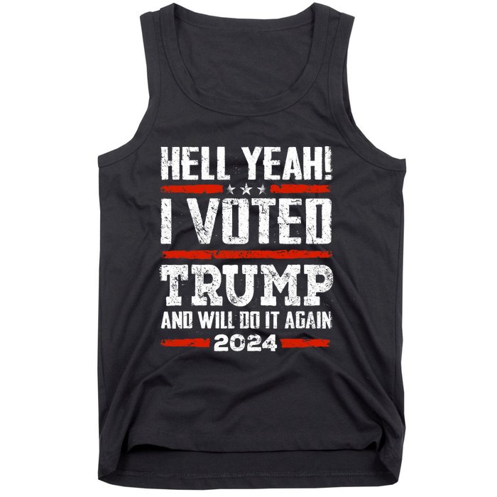 Trump 2024 Yeah! I Voted Trump And Will Do It Again Funny Tank Top