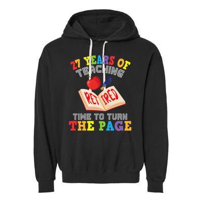 Teacher 27 Years Of Teaching Retired Time To Turn The Page Garment-Dyed Fleece Hoodie