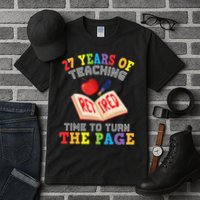 Teacher 27 Years Of Teaching Retired Time To Turn The Page Tall T-Shirt