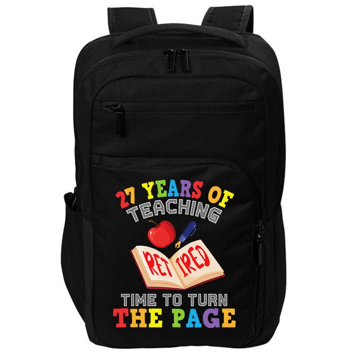Teacher 27 Years Of Teaching Retired Time To Turn The Page Impact Tech Backpack