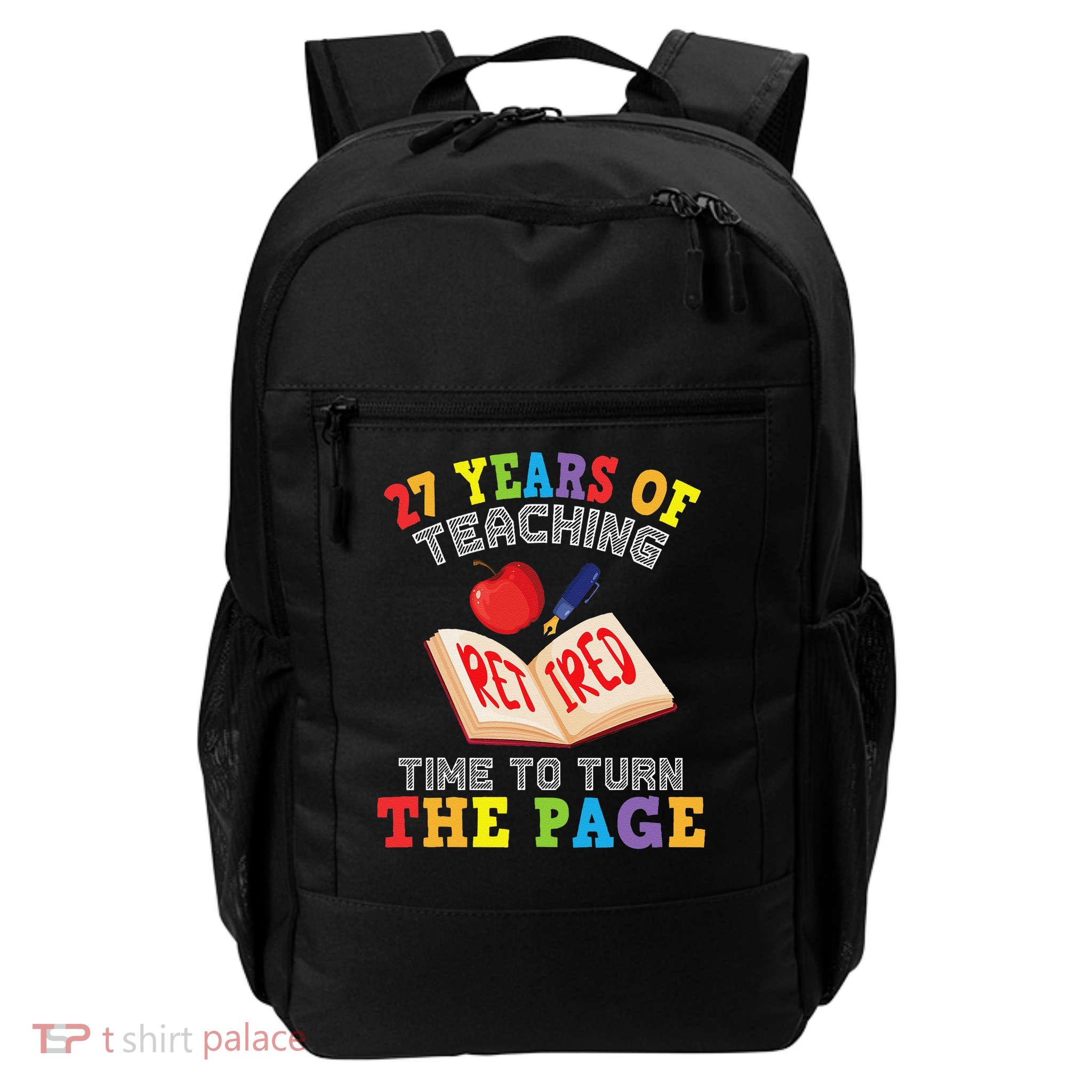 Teacher 27 Years Of Teaching Retired Time To Turn The Page Backpack