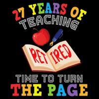 Teacher 27 Years Of Teaching Retired Time To Turn The Page 16 in Basic Backpack
