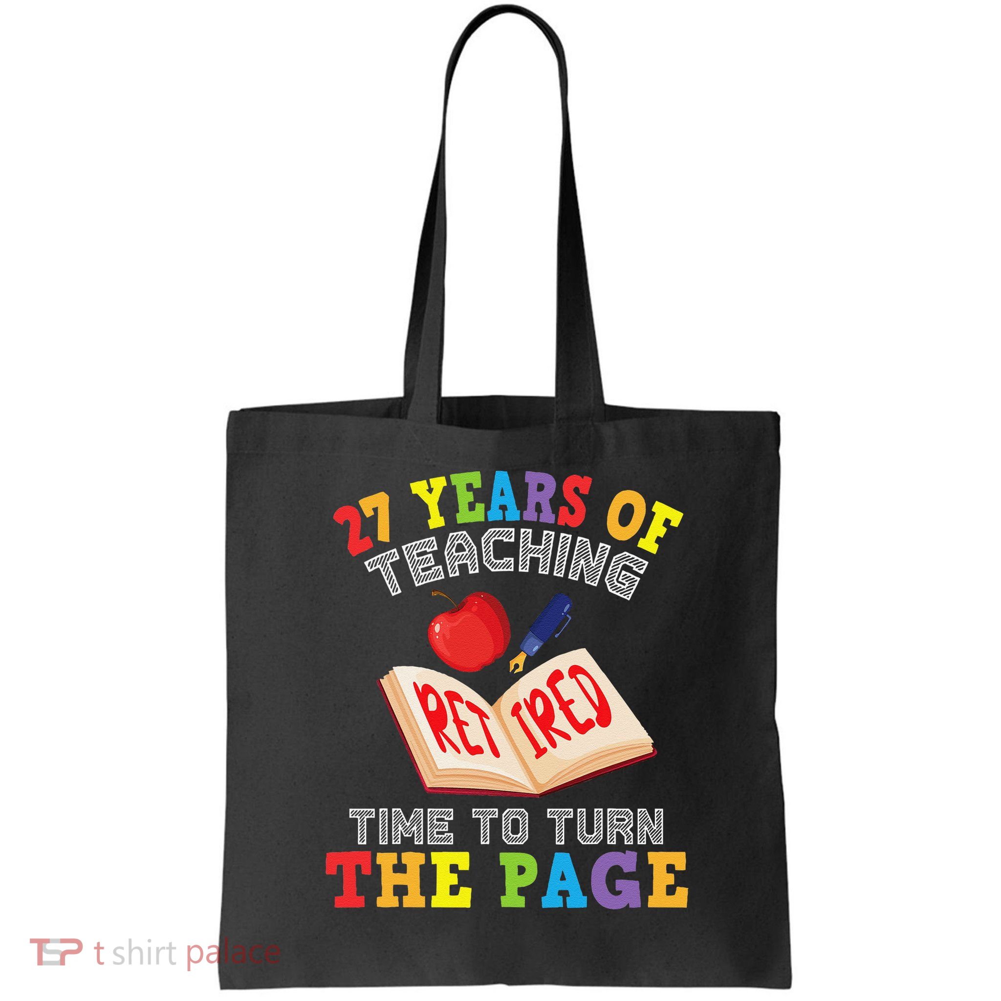 Teacher 27 Years Of Teaching Retired Time To Turn The Page Bag
