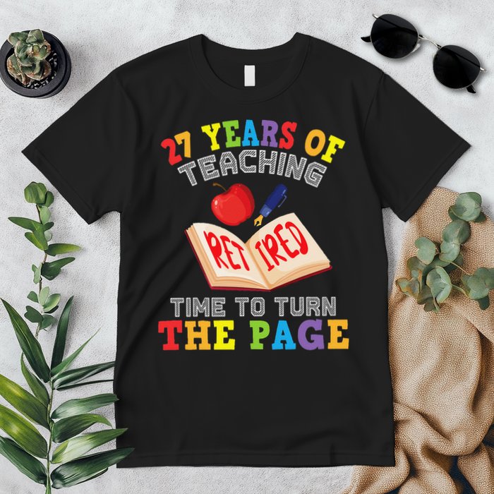 Teacher 27 Years Of Teaching Retired Time To Turn The Page Premium T-Shirt