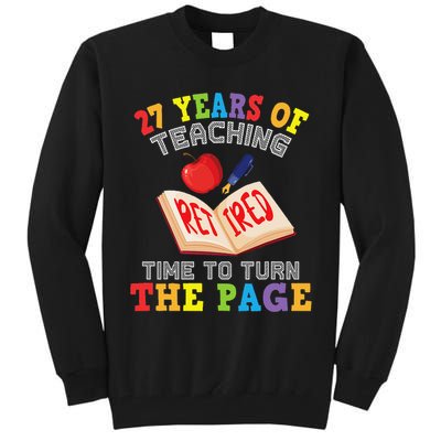 Teacher 27 Years Of Teaching Retired Time To Turn The Page Tall Sweatshirt