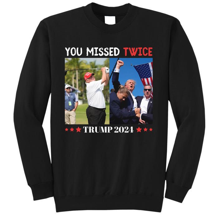 Trump 2024 You Missed Twice Golf Political Tall Sweatshirt