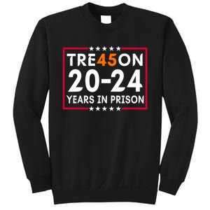 Tre45on 2024 Years In Prison Anti Trump Political Sweatshirt