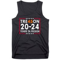 Tre45on 2024 Years In Prison Anti Trump Political Tank Top