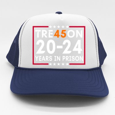 Tre45on 2024 Years In Prison Anti Trump Political Trucker Hat