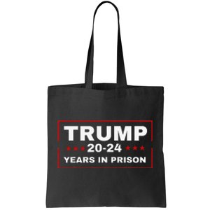 Trump 2024 Years in Prison Democrats Liberals Vote Blue Tote Bag