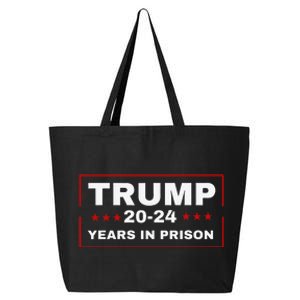 Trump 2024 Years in Prison Democrats Liberals Vote Blue 25L Jumbo Tote