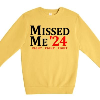 Trump 24 You Missed Me Premium Crewneck Sweatshirt