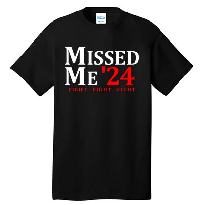 Trump 24 You Missed Me Tall T-Shirt