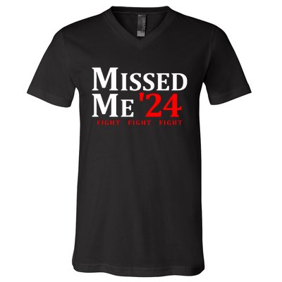 Trump 24 You Missed Me V-Neck T-Shirt