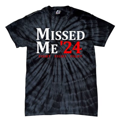 Trump 24 You Missed Me Tie-Dye T-Shirt