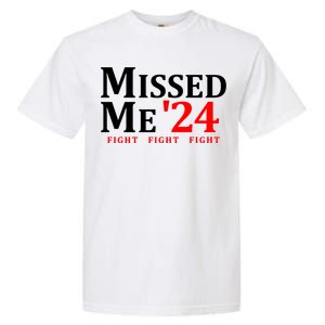 Trump 24 You Missed Me Garment-Dyed Heavyweight T-Shirt