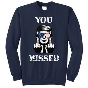 Trump 2024 You Missed Funny Donald Trump Tall Sweatshirt