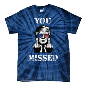 Trump 2024 You Missed Funny Donald Trump Tie-Dye T-Shirt