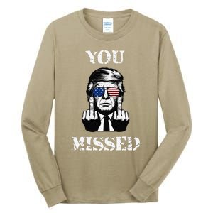 Trump 2024 You Missed Funny Donald Trump Tall Long Sleeve T-Shirt