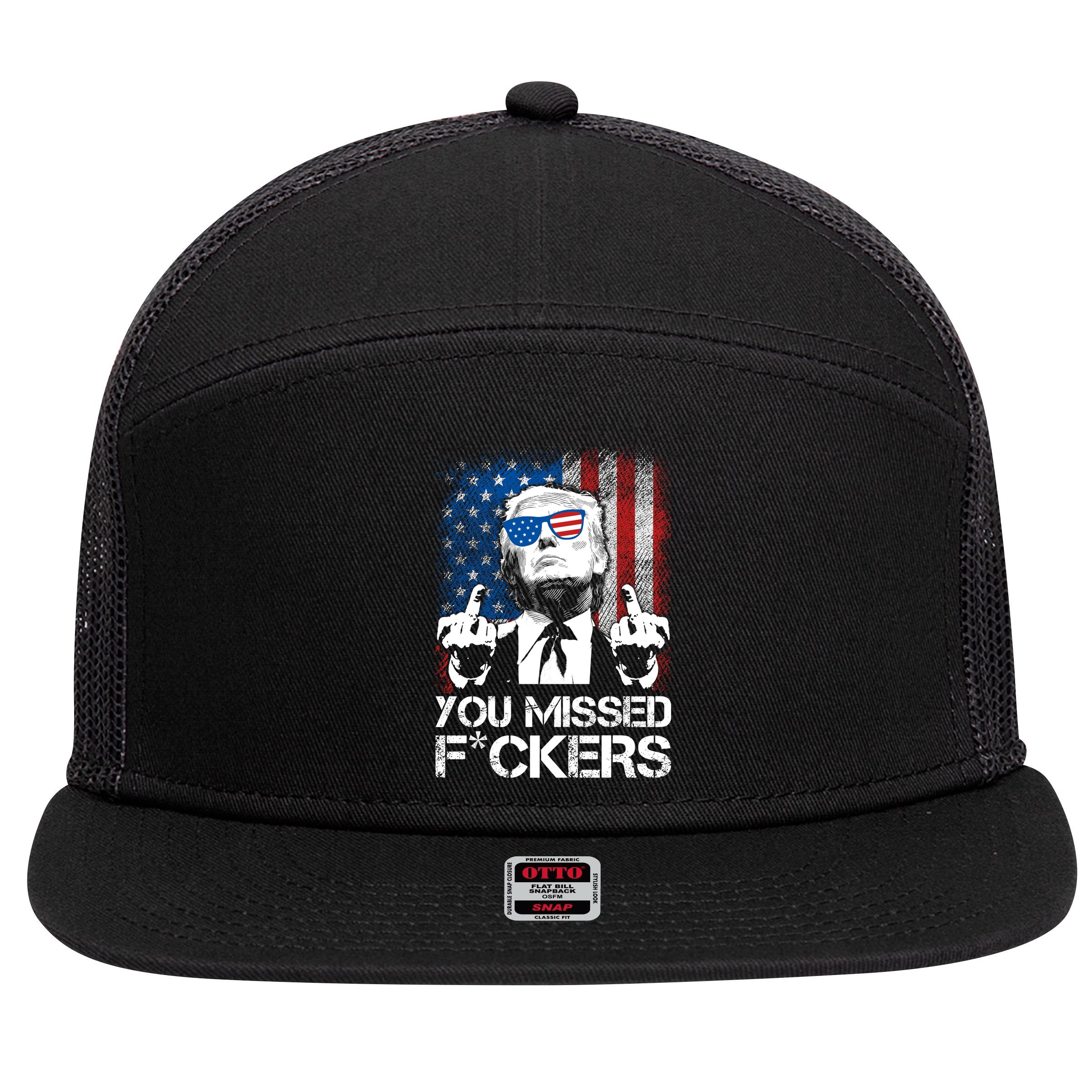 Trump 2024 You Missed Fuckers You Best Not Miss 7 Panel Mesh Trucker Snapback Hat