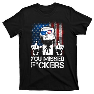 Trump 2024 You Missed Fuckers You Best Not Miss T-Shirt