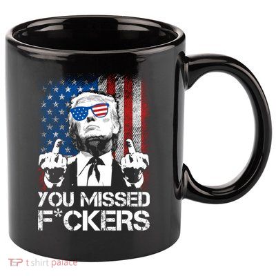 Trump 2024 You Missed Fuckers You Best Not Miss 11oz C Handle Ceramic Mug