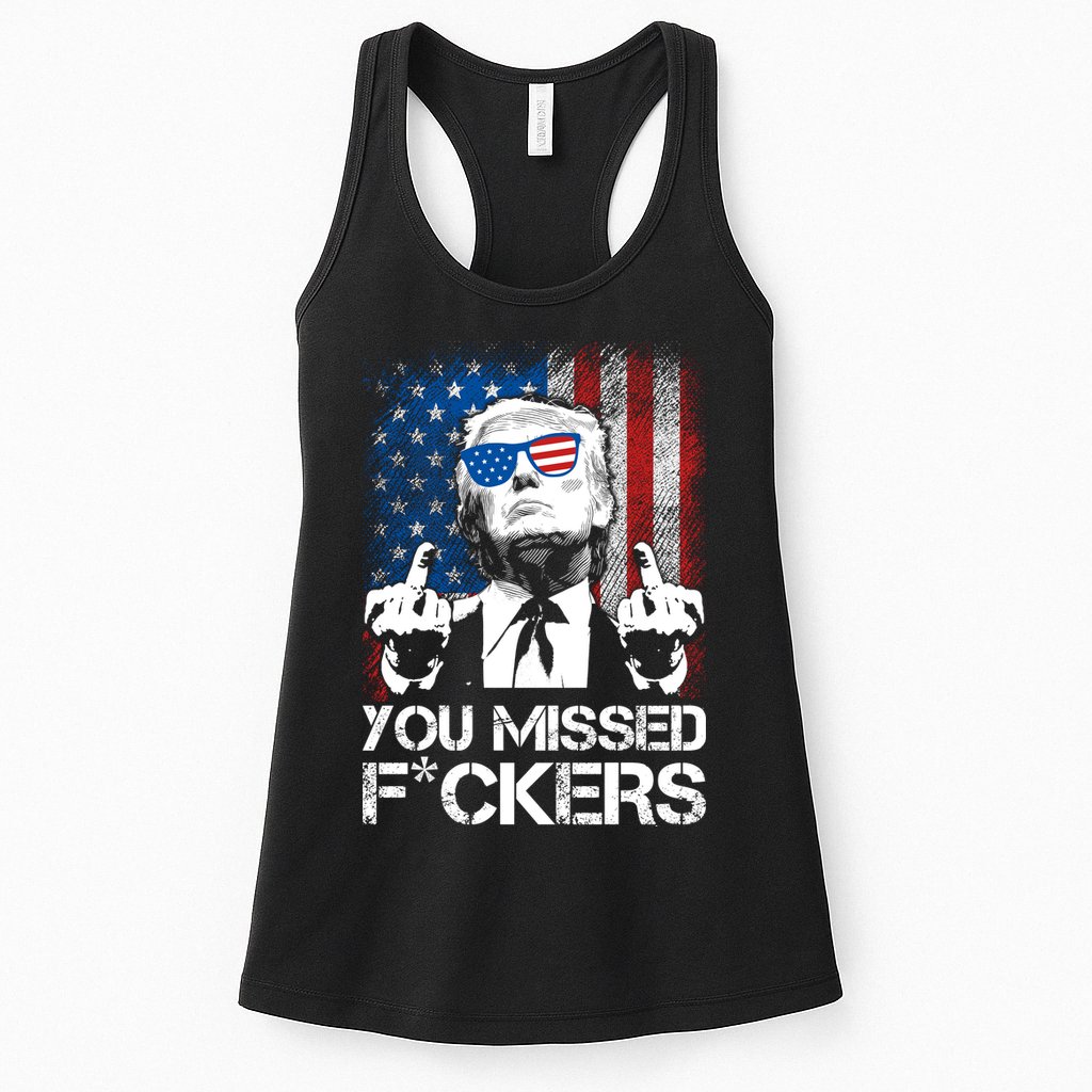 Trump 2024 You Missed Fuckers You Best Not Miss Womens Tank Top