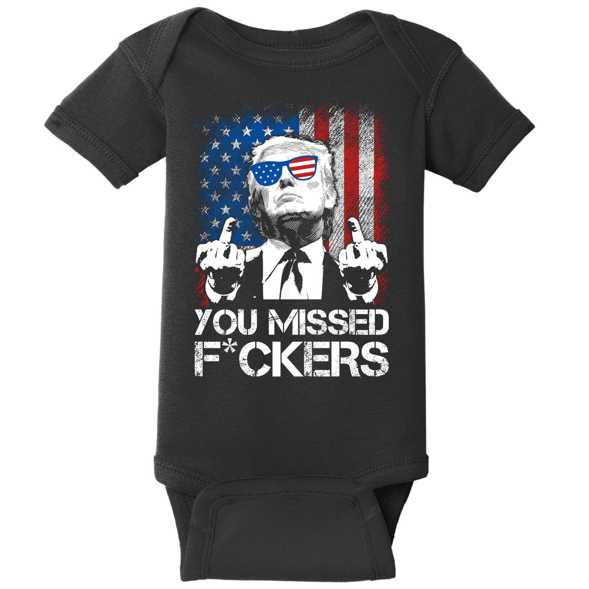 Trump 2024 You Missed Fuckers You Best Not Miss Baby Bodysuit